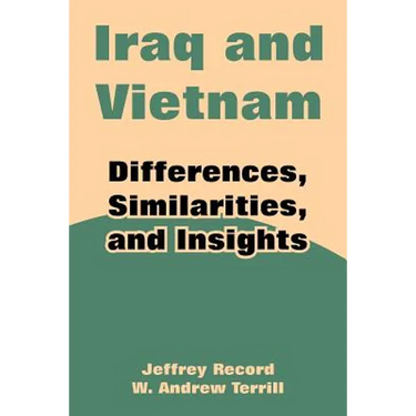 Iraq and Vietnam: Differences, Similarities, and Insights