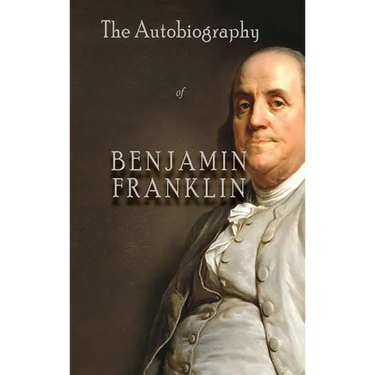 The Autobiography of Benjamin Franklin