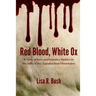 Red Blood, White Ox: A story of love and injustice hidden in the hills of the Appalachian Mountains