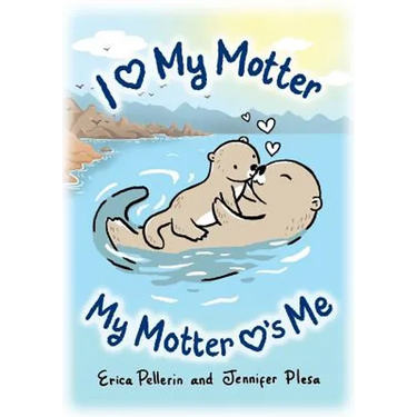 I Love My Motter: My Motter Loves Me