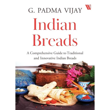Indian Breads: A Comprehensive Guide to Traditional and Innovative Indian Breads