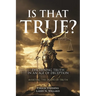 Is That True?: Discerning Truth in an Age of Deception