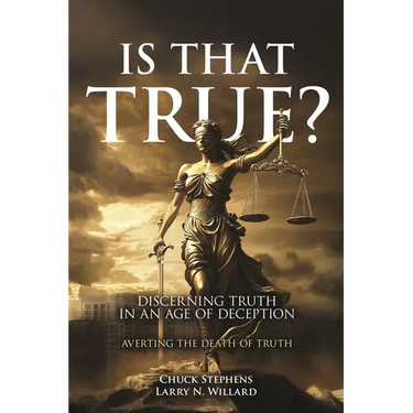 Is That True?: Discerning Truth in an Age of Deception
