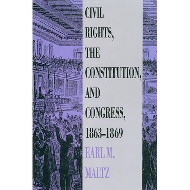 Civil Rights, the Constitution, and Congress, 1863-1869