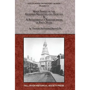 Main Street in the Eighteen Seventies and Eighties & A Businessman's Reminiscences of Fifty Years