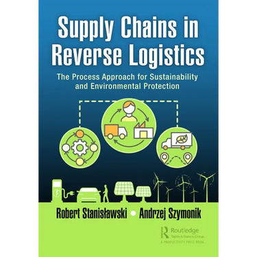 Supply Chains in Reverse Logistics: The Process Approach for Sustainability and Environmental Protection