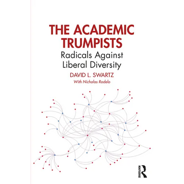 The Academic Trumpists: Radicals Against Liberal Diversity