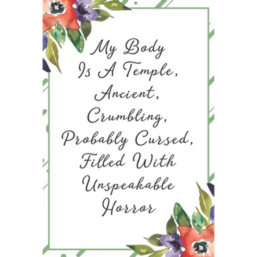 My body is a temple, ancient, crumbling, probably cursed, filled with unspeakable horror: Funny Sarcastic Office Gag Gifts For Coworkers Birthday, Chr