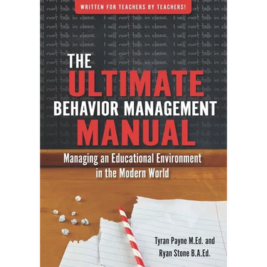 The Ultimate Behavoir Management Manual: Managing an Educational Environment in the Modern World