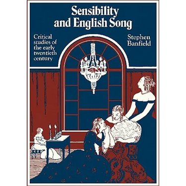 Sensibility and English Song: Critical Studies of the Early Twentieth Century