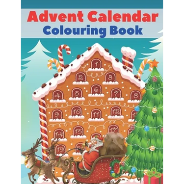 Advent Calendar Colouring Book: 24 Numbered Christmas Colouring Pages for Toddlers and Preschoolers - This Activity Book Is Perfect Gift for Christmas