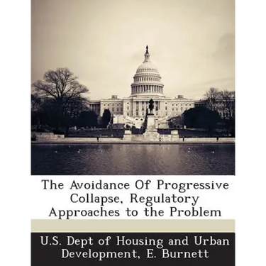 The Avoidance of Progressive Collapse, Regulatory Approaches to the Problem