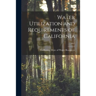 Water Utilization and Requirements of California; no.2