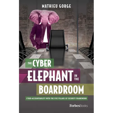 The Cyber-Elephant in the Boardroom: Cyber-Accountability with the Five Pillars of Security Framework