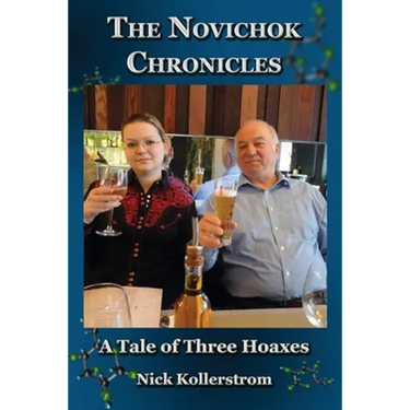 The Novichok Chronicles, The Skripal and Navalny Hoaxes Compared