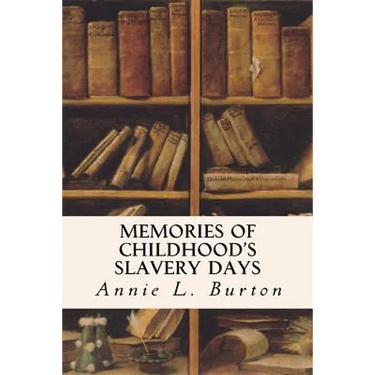 Memories of Childhood's Slavery Days