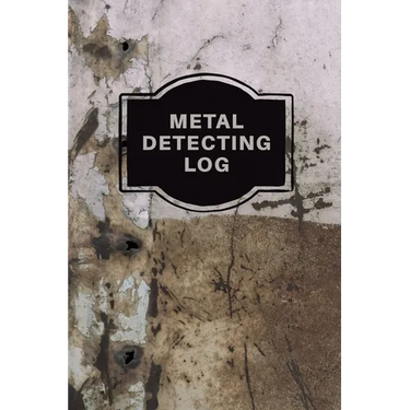 Metal Detecting Log Book: Metal Detectorists Record Book, Dirt Fishing Notebook, Pocket Size Treasure Hunting Journal, Metal Detector Gift