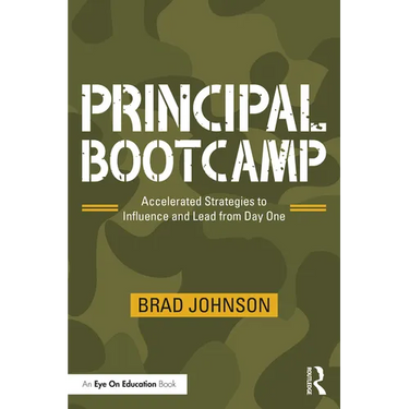 Principal Bootcamp: Accelerated Strategies to Influence and Lead from Day One