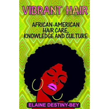 Vibrant Hair: African-American Hair Care, Knowledge, and Culture