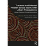 Trauma and Mental Health Social Work with Urban Populations: African-Centered Clinical Interventions