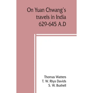 On Yuan Chwang's travels in India, 629-645 A.D.