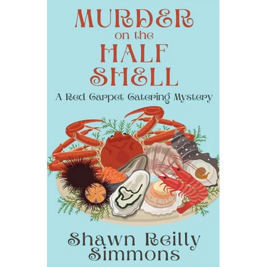 Murder on the Half Shell: A Red Carpet Catering Mystery