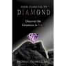 From Charcoal to Diamond: Discover the Greatness in You!