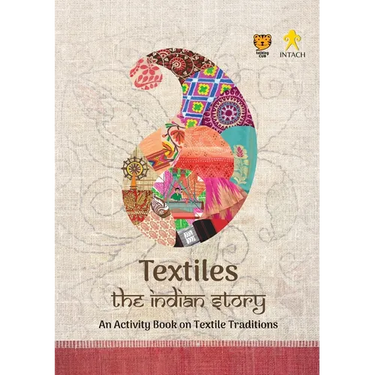 Textiles: The Indian Story an Activity Book on Textile Traditions: The Indian Story