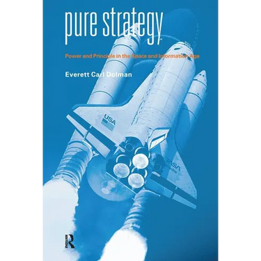 Pure Strategy: Power and Principle in the Space and Information Age
