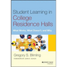 Student Learning in College Residence Halls: What Works, What Doesn't, and Why