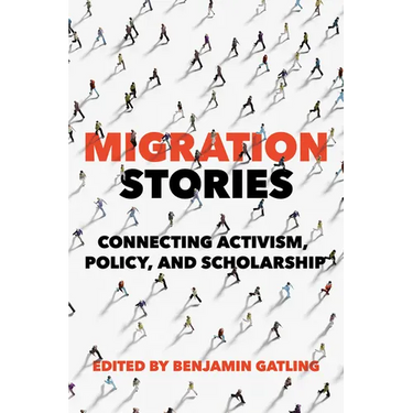 Migration Stories: Connecting Activism, Policy, and Scholarship