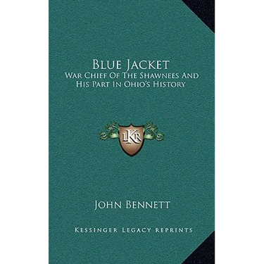 Blue Jacket: War Chief of the Shawnees and His Part in Ohio's History