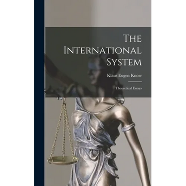 The International System: Theoretical Essays