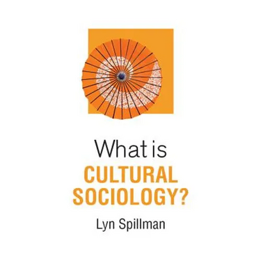 What Is Cultural Sociology?