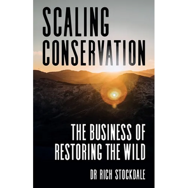 Scaling Conservation: The Business of Restoring the Wild