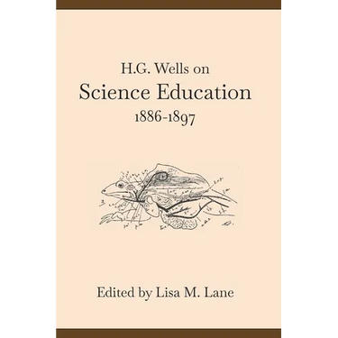 H. G. Wells on Science Education, 1886-1897