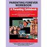 Parenting Forever Workbook: Materials Were Adapted from a Parenting Guidebook