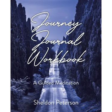 Journey Journal Workbook: A Guided Meditation
