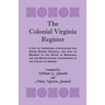 The Colonial Virginia Register: A List of Governors...and Other Higher Officials...of the Colony of Virginia