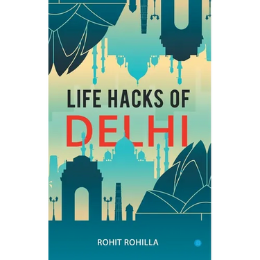 Life Hacks of Delhi
