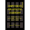 Competencies for Effective Leadership: A Framework for Assessment, Education, and Research