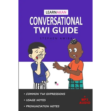 LearnAkan Conversational Twi Guide: Asante Twi Edition (+ Downloadable MP3 Audio)