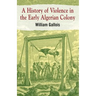 A History of Violence in the Early Algerian Colony