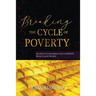 Breaking the Cycle of Poverty: Secrets to Accessing God's Hidden Wealth and Riches