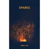 Sparks: Flashes of insight from the Buddha's fire