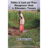 Politics in Land and Water Management: Study in Kilimanjaro, Tanzania