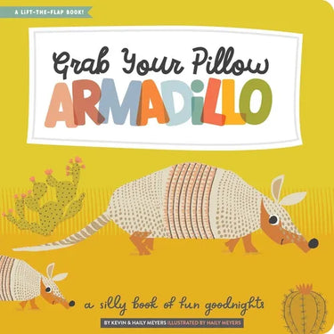 Grab Your Pillow, Armadillo: A Silly Book of Fun Goodnights
