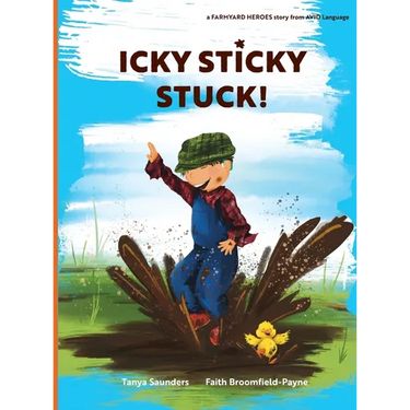 Icky Sticky Stuck!: come join the fun and games on the farm while practicing 'learning to listen' sounds