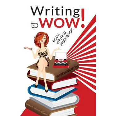 Writing to Wow!: Book Writing Workbook