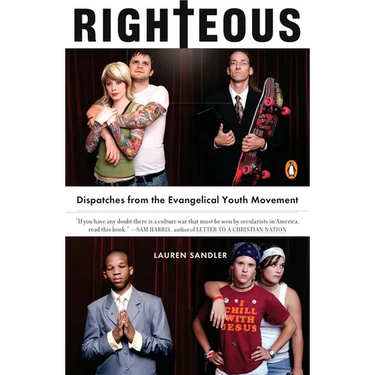 Righteous: Dispatches from the Evangelical Youth Movement
